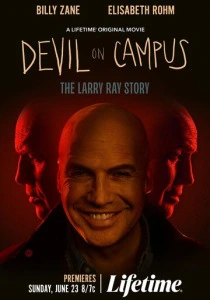 Дьявол на кампусе: История Ларри Рэя (2024) онлайн